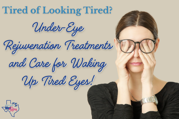 Under-Eye Rejuvenation Treatments and Care for Waking Up Tired Eyes! (header)